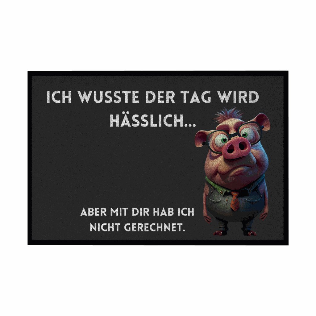Fußmatte mit Gummirand "Ich wusste der Tag wird hässlich" - Grafikmagie