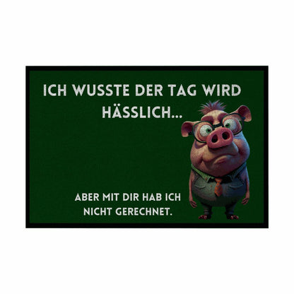 Fußmatte mit Gummirand "Ich wusste der Tag wird hässlich" - Grafikmagie