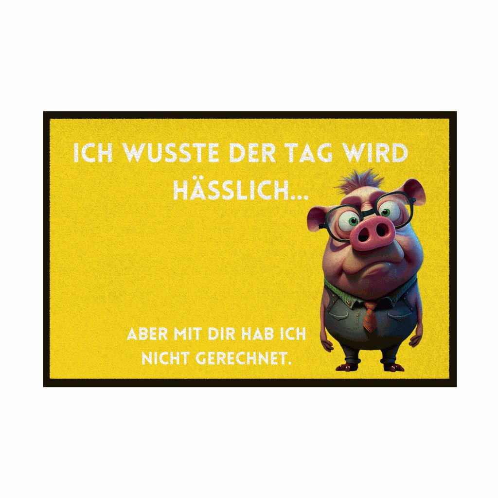 Fußmatte mit Gummirand "Ich wusste der Tag wird hässlich" - Grafikmagie