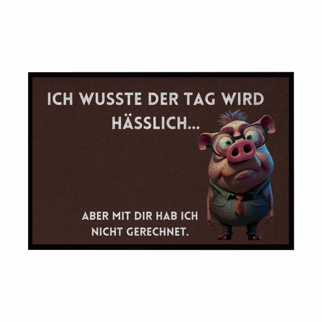 Fußmatte mit Gummirand "Ich wusste der Tag wird hässlich" - Grafikmagie