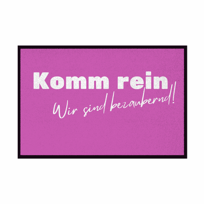 Fußmatte mit Gummirand "Komm rein wir sind bezaubernd" - Grafikmagie