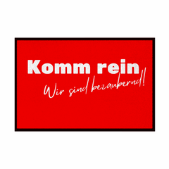Fußmatte mit Gummirand "Komm rein wir sind bezaubernd" - Grafikmagie