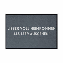 Fußmatte mit Gummirand "Lieber voll Heimkommen als leer ausgehen!" - Grafikmagie
