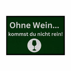 Fußmatte mit Gummirand "Ohne Wein kommst du nicht rein" - Grafikmagie