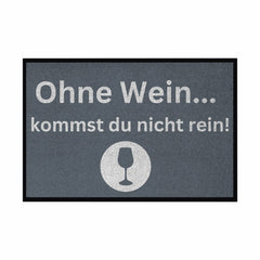 Fußmatte mit Gummirand "Ohne Wein kommst du nicht rein" - Grafikmagie