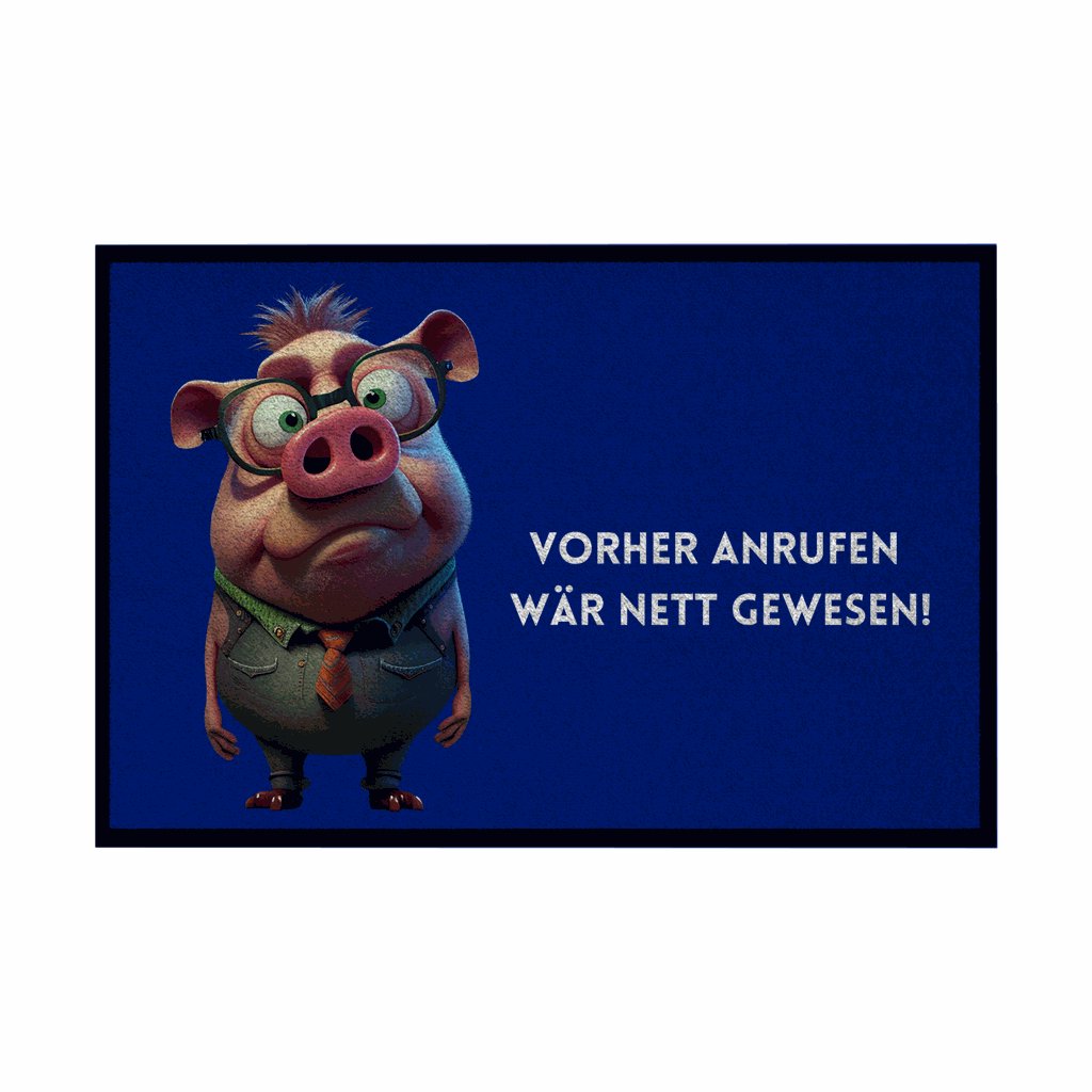 Fußmatte mit Gummirand "Vorher Anrufen wär nett gewesen" - Grafikmagie