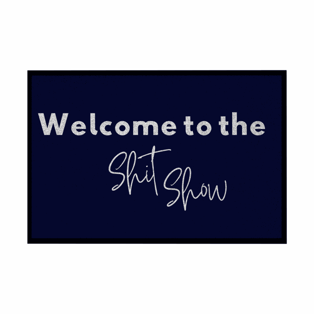 Fußmatte mit Gummirand "Welcome to the Shit Show" - Grafikmagie