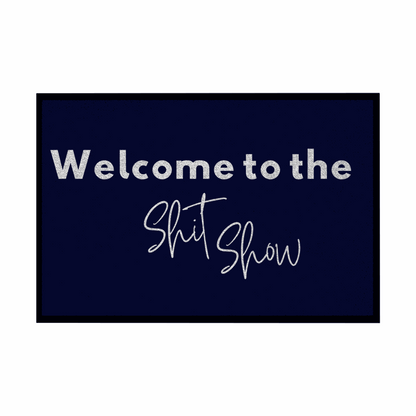 Fußmatte mit Gummirand "Welcome to the Shit Show" - Grafikmagie