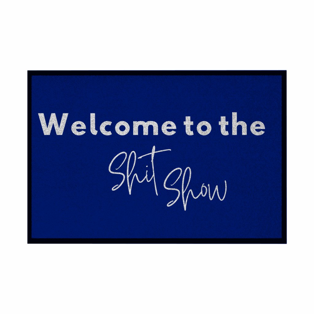 Fußmatte mit Gummirand "Welcome to the Shit Show" - Grafikmagie