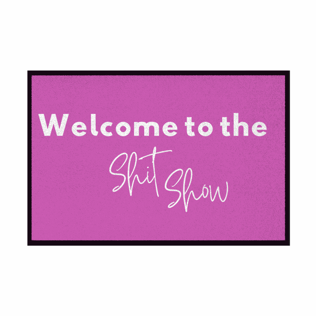 Fußmatte mit Gummirand "Welcome to the Shit Show" - Grafikmagie