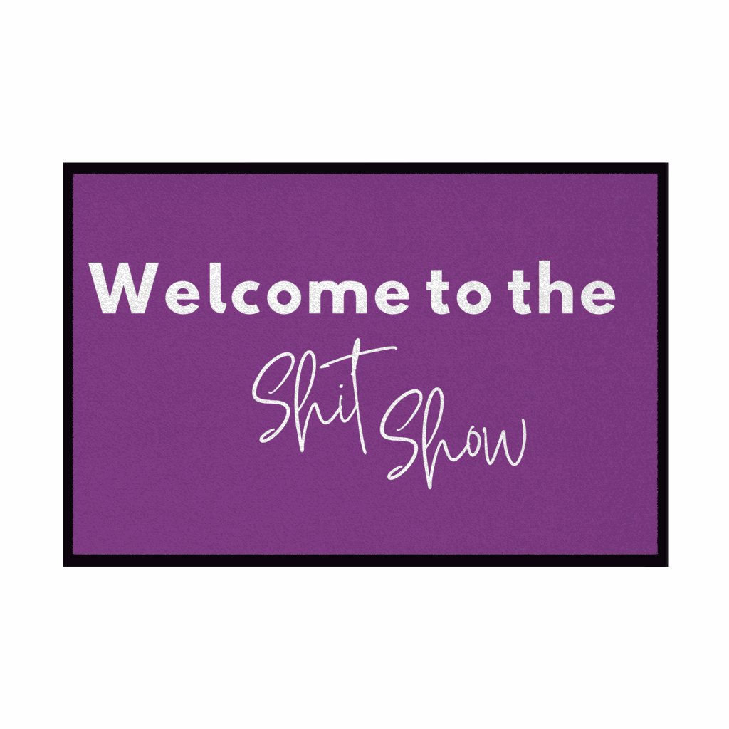 Fußmatte mit Gummirand "Welcome to the Shit Show" - Grafikmagie