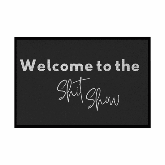 Fußmatte mit Gummirand "Welcome to the Shit Show" - Grafikmagie