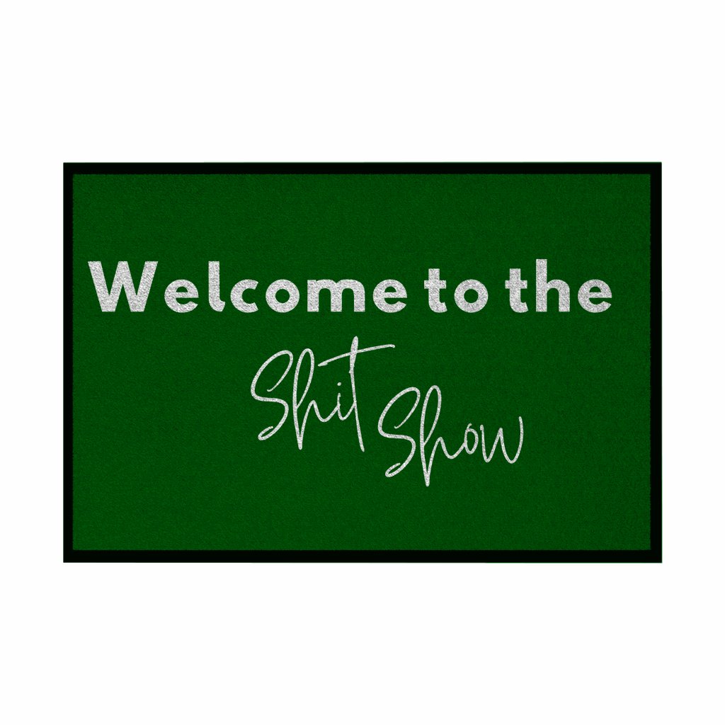 Fußmatte mit Gummirand "Welcome to the Shit Show" - Grafikmagie