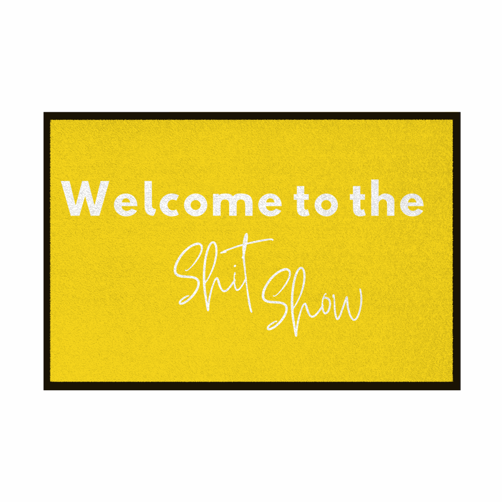 Fußmatte mit Gummirand "Welcome to the Shit Show" - Grafikmagie