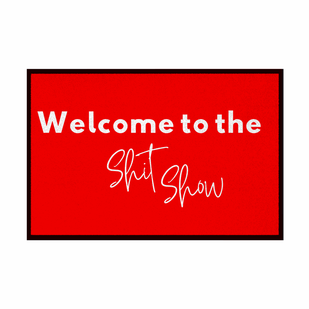 Fußmatte mit Gummirand "Welcome to the Shit Show" - Grafikmagie