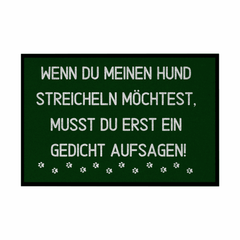 Fußmatte mit Gummirand "Wenn du meinen Hund streicheln möchtest..." - Grafikmagie