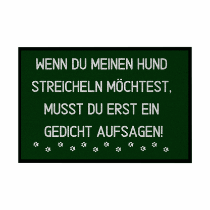 Fußmatte mit Gummirand "Wenn du meinen Hund streicheln möchtest..." - Grafikmagie
