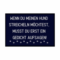 Fußmatte mit Gummirand "Wenn du meinen Hund streicheln möchtest..." - Grafikmagie
