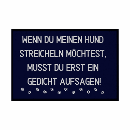 Fußmatte mit Gummirand "Wenn du meinen Hund streicheln möchtest..." - Grafikmagie