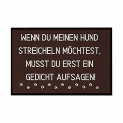 Fußmatte mit Gummirand "Wenn du meinen Hund streicheln möchtest..." - Grafikmagie