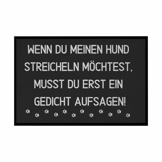 Fußmatte mit Gummirand "Wenn du meinen Hund streicheln möchtest..." - Grafikmagie