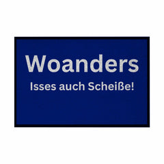 Fußmatte mit Gummirand "Woanders isses auch scheisse!" - Grafikmagie