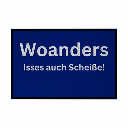 Fußmatte mit Gummirand "Woanders isses auch scheisse!" - Grafikmagie