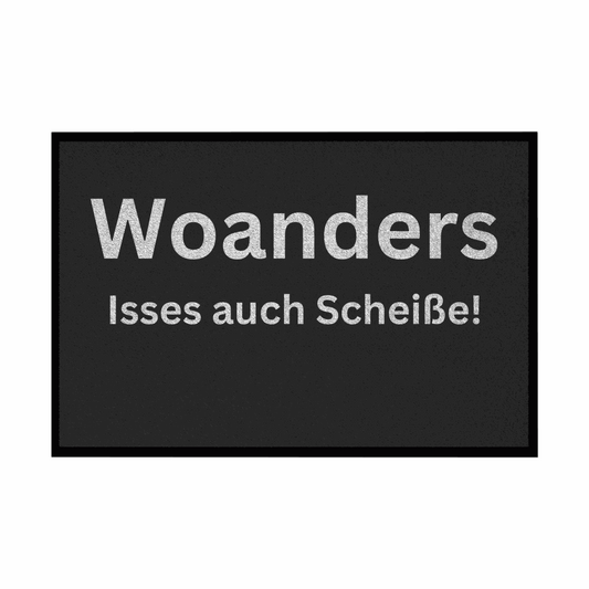 Fußmatte mit Gummirand "Woanders isses auch scheisse!" - Grafikmagie