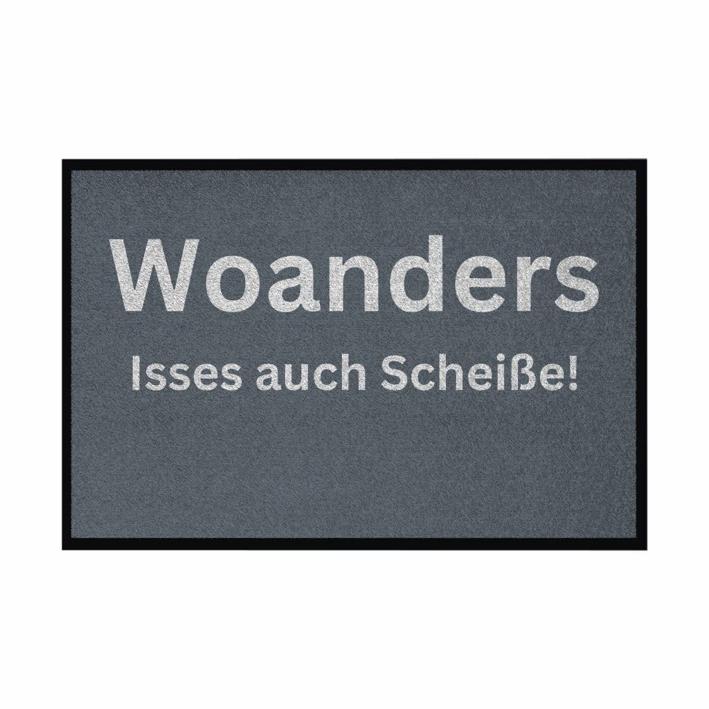 Fußmatte mit Gummirand "Woanders isses auch scheisse!" - Grafikmagie