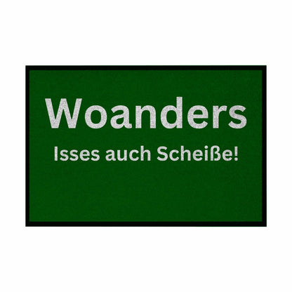 Fußmatte mit Gummirand "Woanders isses auch scheisse!" - Grafikmagie