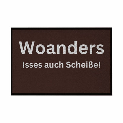 Fußmatte mit Gummirand "Woanders isses auch scheisse!" - Grafikmagie