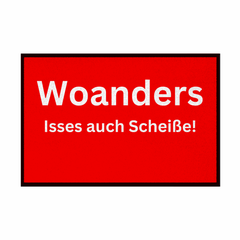 Fußmatte mit Gummirand "Woanders isses auch scheisse!" - Grafikmagie