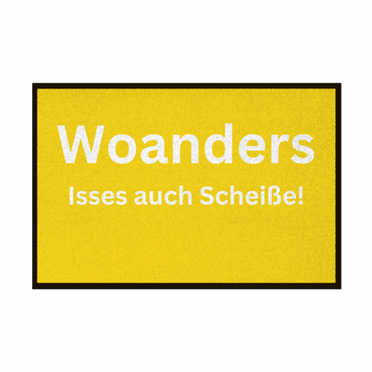 Fußmatte mit Gummirand "Woanders isses auch scheisse!" - Grafikmagie