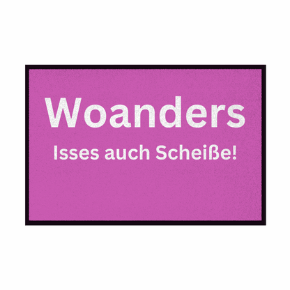 Fußmatte mit Gummirand "Woanders isses auch scheisse!" - Grafikmagie