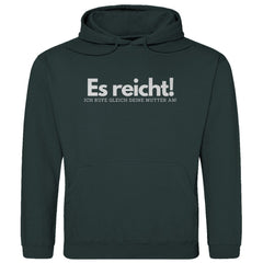 Herren Hoodie "Es reicht ich rufe gleich deine Mutter an" - Grafikmagie
