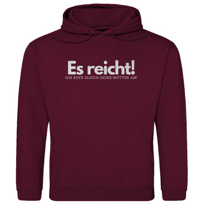 Herren Hoodie "Es reicht ich rufe gleich deine Mutter an" - Grafikmagie