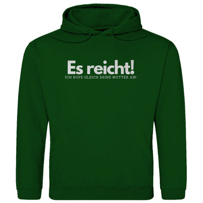 Herren Hoodie "Es reicht ich rufe gleich deine Mutter an" - Grafikmagie