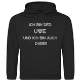 Herren Hoodie "Ich bin der Uwe ich bin auch dabei" - Grafikmagie