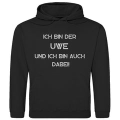 Herren Hoodie "Ich bin der Uwe ich bin auch dabei" - Grafikmagie