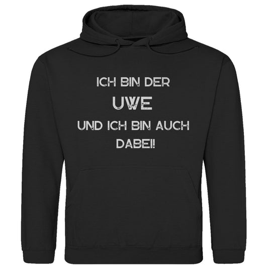 Herren Hoodie "Ich bin der Uwe ich bin auch dabei" - Grafikmagie