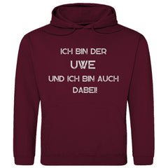 Herren Hoodie "Ich bin der Uwe ich bin auch dabei" - Grafikmagie