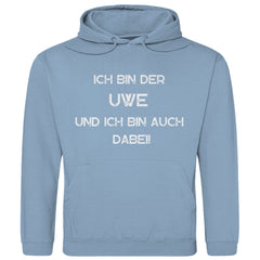 Herren Hoodie "Ich bin der Uwe ich bin auch dabei" - Grafikmagie