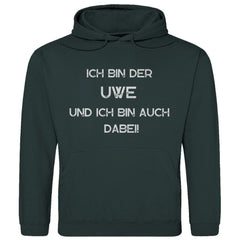 Herren Hoodie "Ich bin der Uwe ich bin auch dabei" - Grafikmagie