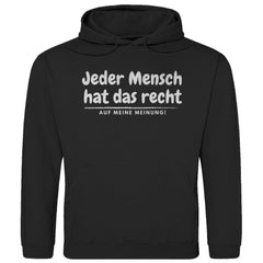 Herren Hoodie "Jeder Mensch hat ds Recht auf meine Meinung" - Grafikmagie