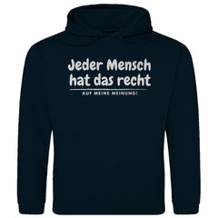 Herren Hoodie "Jeder Mensch hat ds Recht auf meine Meinung" - Grafikmagie