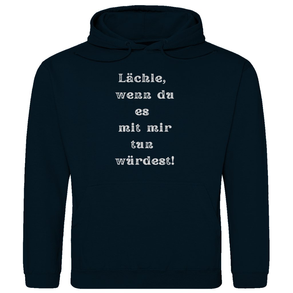 Herren Hoodie "Lächle wenn du es mit mir tun würdest" - Grafikmagie