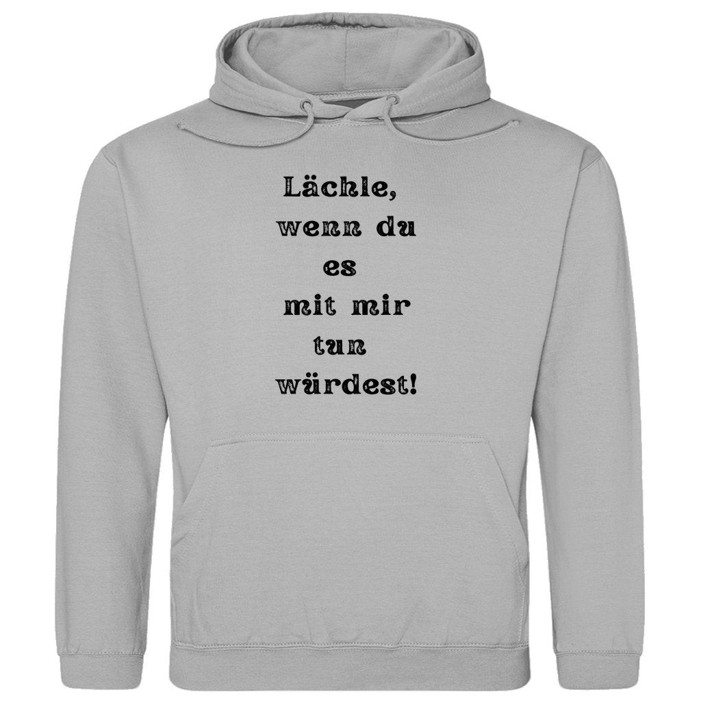 Herren Hoodie "Lächle wenn du es mit mir tun würdest" - Grafikmagie
