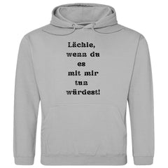 Herren Hoodie "Lächle wenn du es mit mir tun würdest" - Grafikmagie