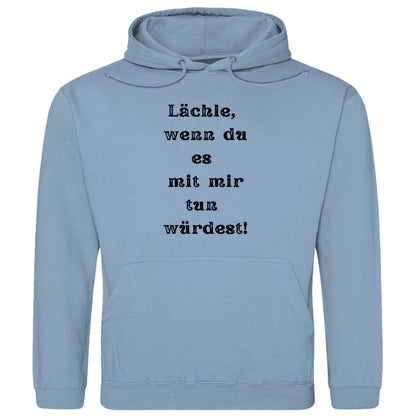 Herren Hoodie "Lächle wenn du es mit mir tun würdest" - Grafikmagie