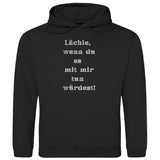 Herren Hoodie "Lächle wenn du es mit mir tun würdest" - Grafikmagie